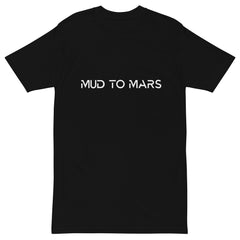 Mud to Mars Premium Black Tee