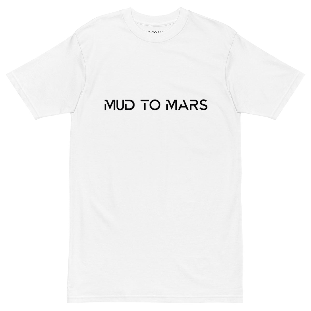 Mud to Mars premium white tee