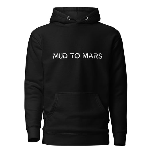 Mud to Mars Unisex Hoodie