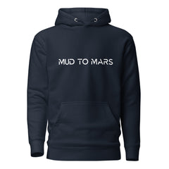 Mud to Mars Unisex Hoodie